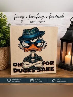 Oh For Ducks Sake Funny Duck Decor 6x6